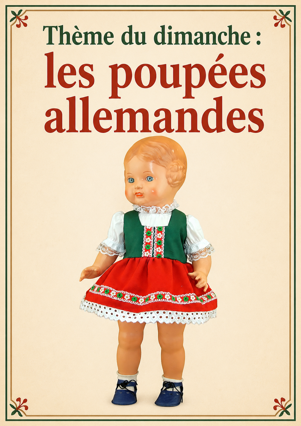 ✨ Thème du dimanche – Les poupées allemandes 🇩🇪